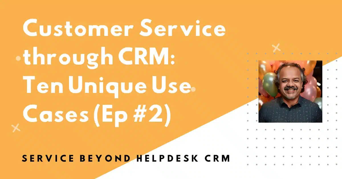 Customer Service through helpdesk CRM