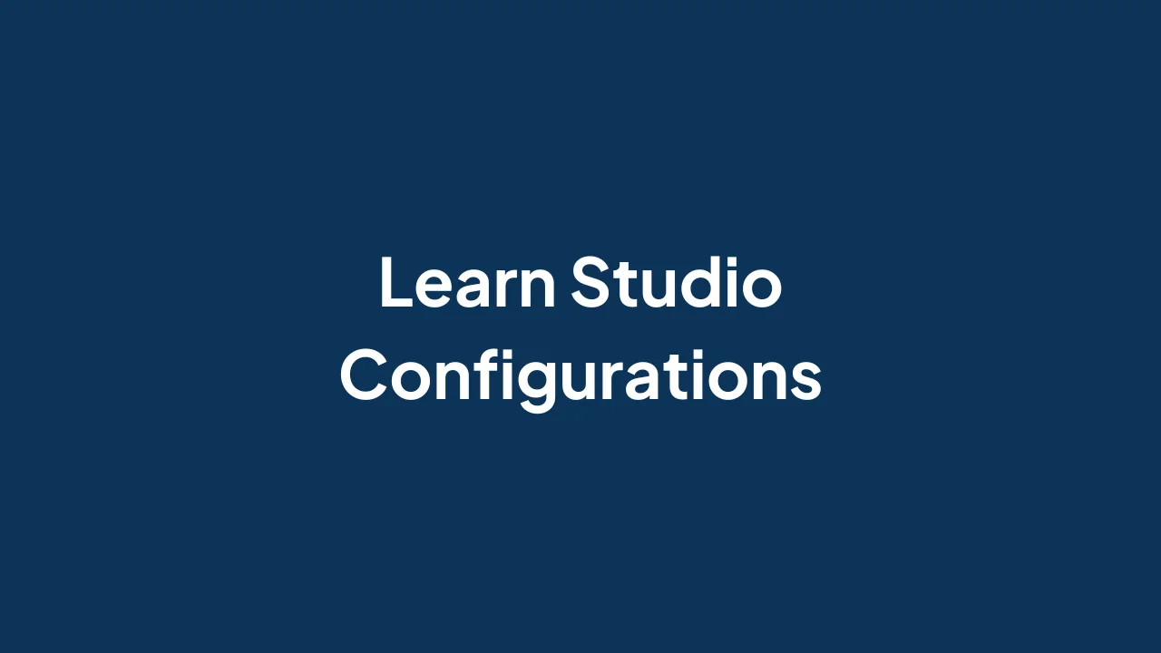 Learn Studio Configurations